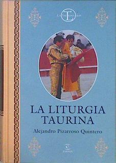 La liturgia taurina | 147504 | Pizarroso Quintero, Alejandro