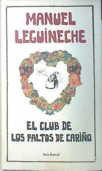 El club de los faltos de cariño | 116692 | Leguineche Bollar, Manuel