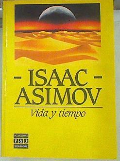 Vida y tiempo | 155042 | Asimov, Isaac