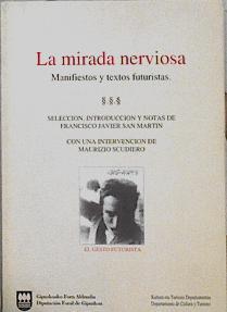 La mirada nerviosa Manifiestos y textos futuristas | 143887 | San Martín Martínez, Javier/selección Introducción y notas