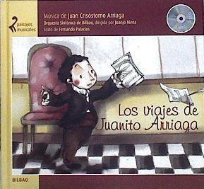 Los viajes de Juanito Arriaga | 144632 | Eibar Zugazabeitia, Eider/Arriaga, Juan Crisóstomo de/Palacios Jorge, Fernando