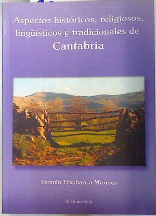 Aspectos históricos, religiosos, lingüísticos y tradicionales de Cantábria | 134009 | Etxebarria Mirones, Txomin