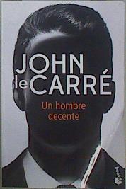 Un hombre decente | 152074 | Le Carre, John