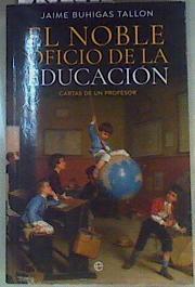El noble oficio de la educación : cartas de un profesor | 158582 | Buhigas Tallón, Jaime