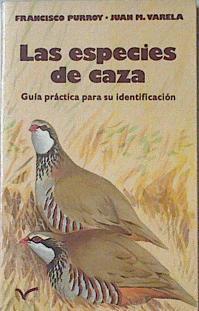 Especies de caza, las: guía práctica para su identificacion | 121930 | Purroy Iráizoz, Francisco José