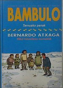 Ternuako penak: Bambuloren istorio Bambulotarrak | 148196 | Atxaga, Bernardo/Dibujos, Mikel Valverde