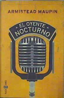 El oyente nocturno | 146669 | Maupin, Armistead/Traducción de Matuca Fernández de Villavicencio