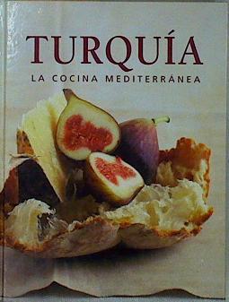 Turquía. La Cocina Mediterránea | 146928 | Fabien Bellahsen/Daniel Rouche/Traducción de María Victoria Cervantes