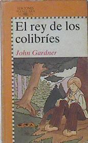 El Rey De Los Colibríes y otros cuentos | 64810 | Gardner John