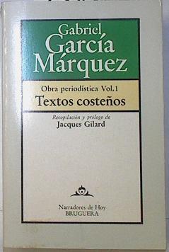 Obra Periodística Vol 1. Textos Costeños | 65607 | García Márquez Gabriel/Recopilación y prólogo de Jacques Gilard