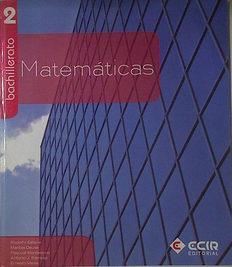 Matematicas 2 bachiller | 122789 | Rodolfo Esteve/Maribel Deusa/Pascuel Montesinos/Antonio J.Ramirez/Ernesto Veres