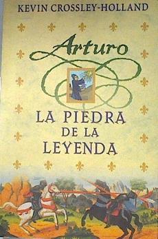 Arturo La Piedra De La Leyenda | 35199 | Crossley-Holland, Kevin