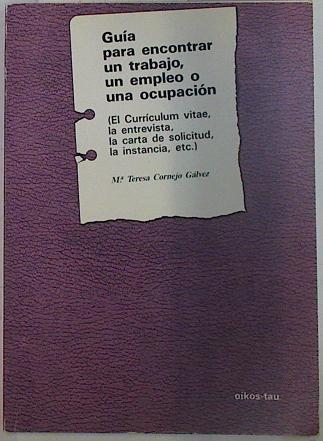 Guía para encontrar un trabajo, un empleo o una ocupación | 132027 | Cornejo Gálvez, M. Teresa