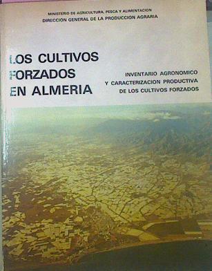 Los Cultivos Forzados En Almería Inventario Agronómico Y Caracterización Productiva D | 53443 | Soler Sanz, Vvaa  Ed  Mª Mercedes