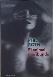 El animal moribundo | 149696 | Philip Roth