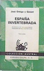 España invertebrada Bosquejo de algunos pensamientos históricos | 145323 | Ortega y Gasset, José