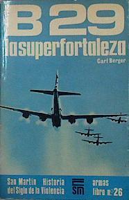 B-29 La Superfortaleza | 21416 | Berger Carl