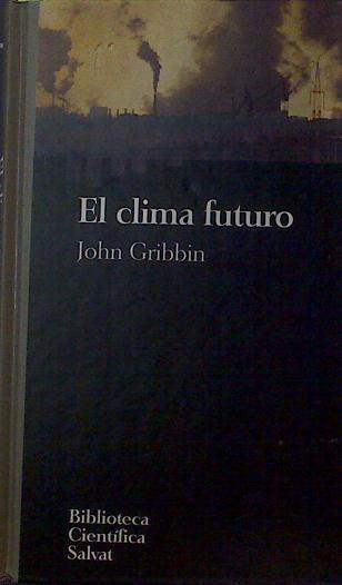 El clima futuro | 118741 | Gribbin, John