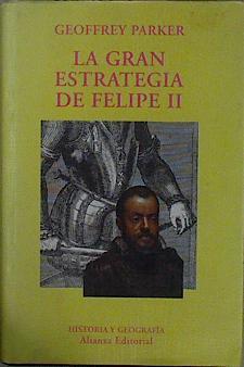 La gran estrategia de Felipe II | 148237 | Parker, Geoffrey/Versión José Luis Gil Aristu