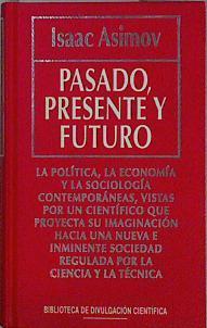 Pasado, presente y futuro | 145190 | Asimov, Isaac