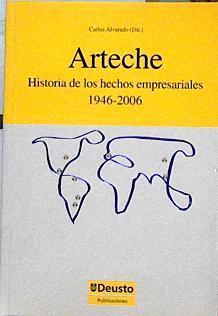 Arteche : historia de los hechos empresariales, 1946-2006 | 142540 | Alvarado, Carlos