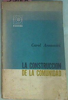 La Construcción De La Comunidad | 53852 | Aronovici, Carol