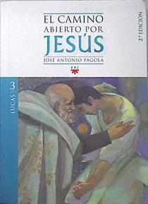 El camino abierto por Jesús : Lucas | 137097 | Pagola, José Antonio (1937- )