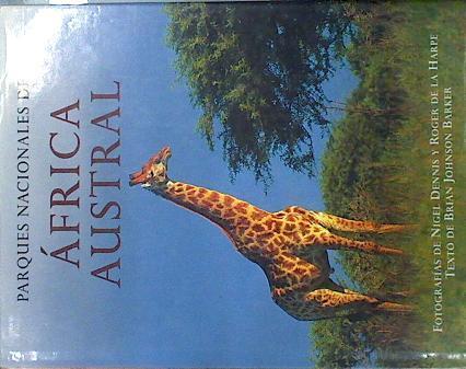 Parques Nacionales del Africa Austral | 137666 | Texto, BRian Johnson Barker/Roger de la Harpe, Nigel Dennis/Fotografias