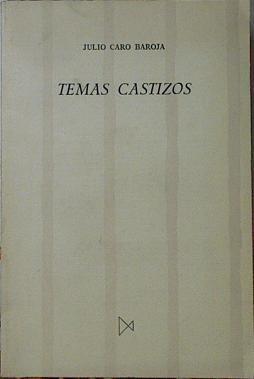 Temas castizos | 123166 | Caro Baroja, Julio