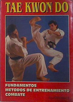 Tae Kwondo: fundamentos, métodos de entrenamiento, combate | 137325 | Malota Lulgjuraj, Peter