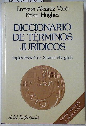 Diccionario de términos jurídicos. Inglés-Español, Spanish-English | 126980 | Alcaraz, E./Hughes, Brian