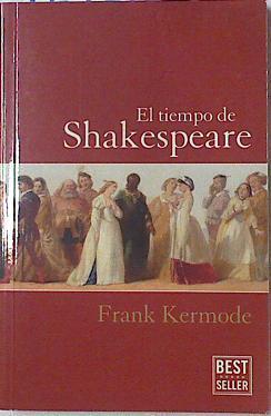 El Tiempo de Shakespeare | 125613 | Frank Kermode