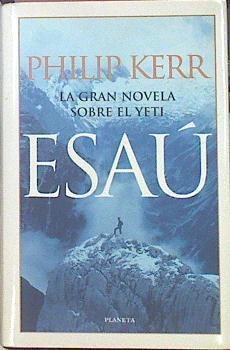 Esau La Gran Novela Sobre El Yeti | 31017 | Kerr, Philip