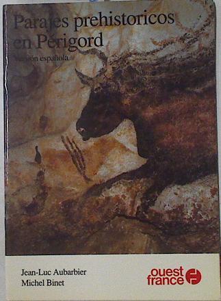 Parajes prehistóricos en Périgord | 96288 | Aubarbier, Jean-Luc/Binet, Michel
