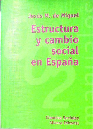 Estructura y cambio social en España | 132516 | de Miguel Rodríguez, Jesús Manuel