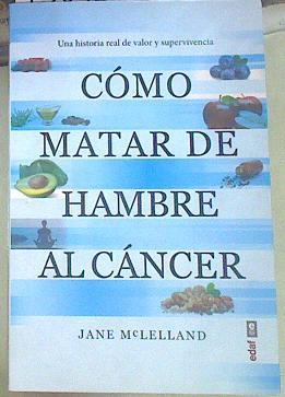 Cómo matar de hambre al cáncer | 155169 | Jane McLelland