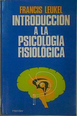Introducción A La Psicología Fisiológica | 58860 | Leukel Francis
