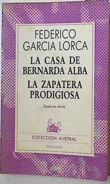 "La casa de Bernarda Alba ; La zapatera prodigiosa" | 82242 | García Lorca, Federico