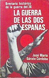 Breviario Histórico De La Guerra Del 36. La Guerra De Las Dos Españas. | 46018 | Gárate Códoba José María