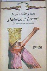 Retorno a Lacan.  La nueva controversia. | 158743 | "Sedat, Jacques; Y Otros."
