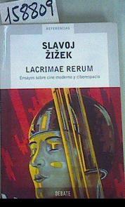 Lacrimae rerum: ensayos sobre cine moderno y ciberespacio | 158809 | Zizek, Slavoj