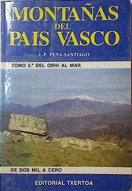 Montañas del País Vasco Tomo 5 del Orhi al mar | 124659 | Peña Santiago, Luis Pedro