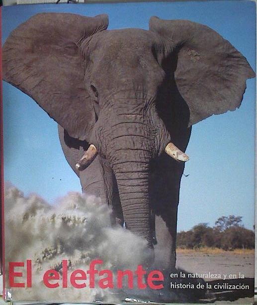 El Elefante en la Naturaleza y en la historia de la civilización | 123434 | Martin Saller, Karl Groning