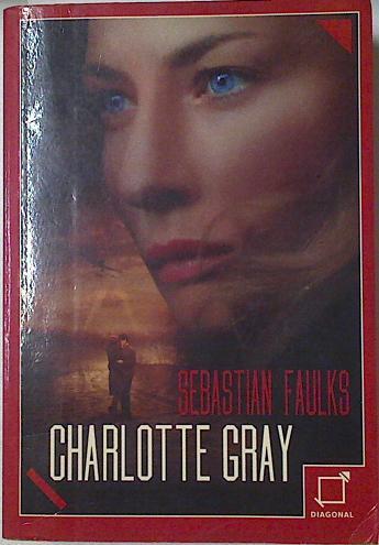 Charlotte Gray | 125760 | Faulks, Sebastián