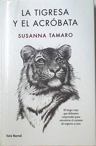 La tigresa y la acróbata | 125305 | Tamaro, Susanna