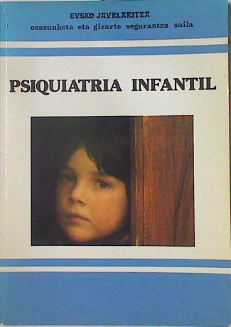 Psiquiatría infantil | 125599 | País Vasco. Dep. Sanidad y Seguridad Social