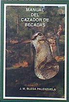 Manual Del Cazador De Becadas | 48861 | Blesa Palenzuela J M