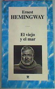 El Viejo Y El Mar- Las nieves del Kilimanjaro | 36787 | Hemingway Ernest