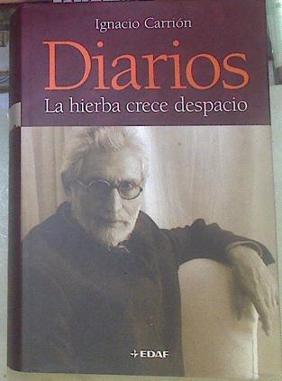 Diarios la hierba crece despacio 1961-2001 | 85450 | Carrión Hernández, Ignacio