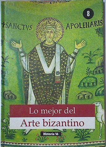 Lo mejor del Arte bizantino | 80422 | Cortés Arrese, Miguel
